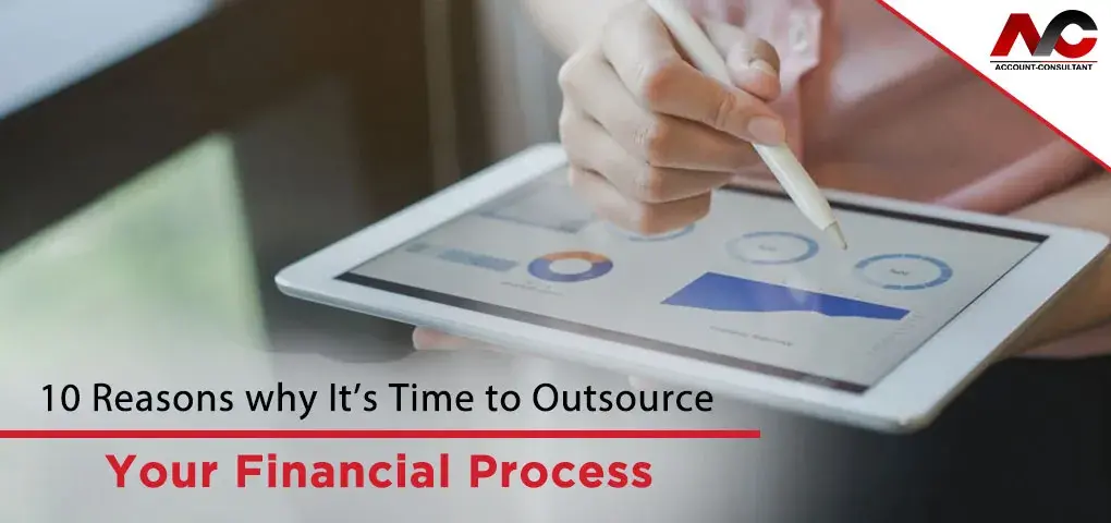 10 Reasons why It’s Time to Outsource Your Financial Process