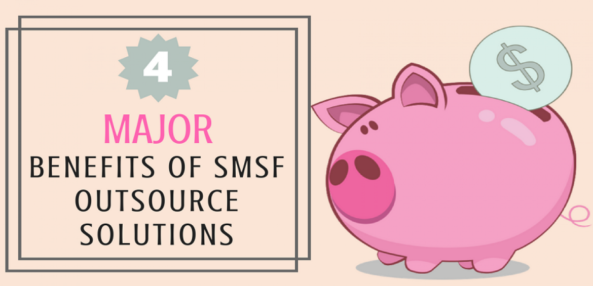 4 Major Benefits Of SMSF Outsource Solutions 1200x565