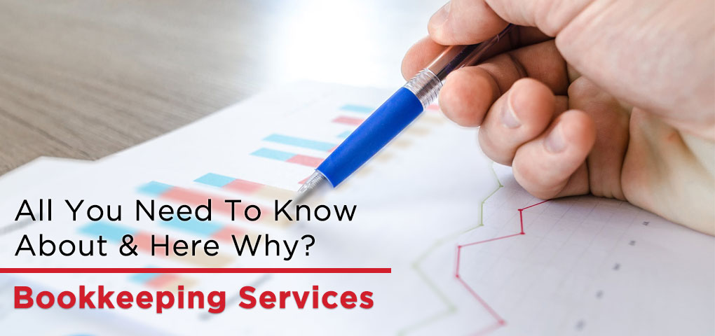 Bookkeeping Services All You Need To Know About Here Why