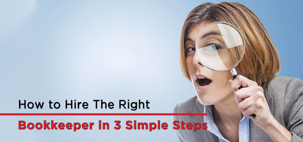 How to Hire The Right Bookkeeper in 3 Simple Steps