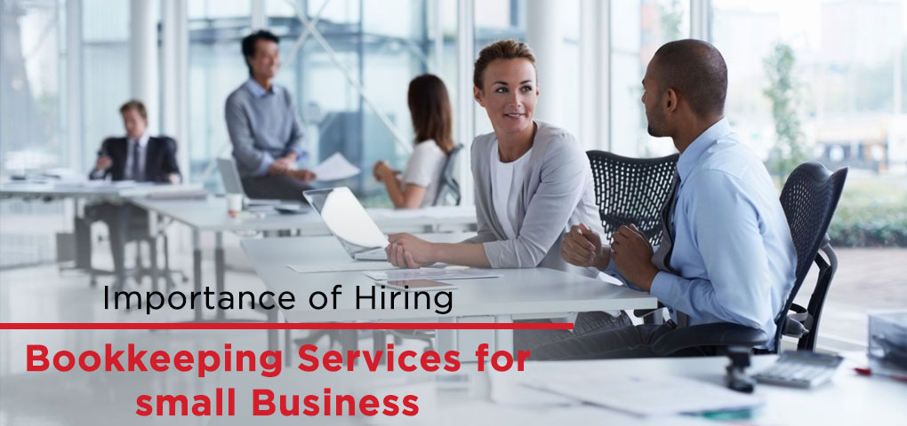 Importance of Hiring Bookkeeping Services for small Business