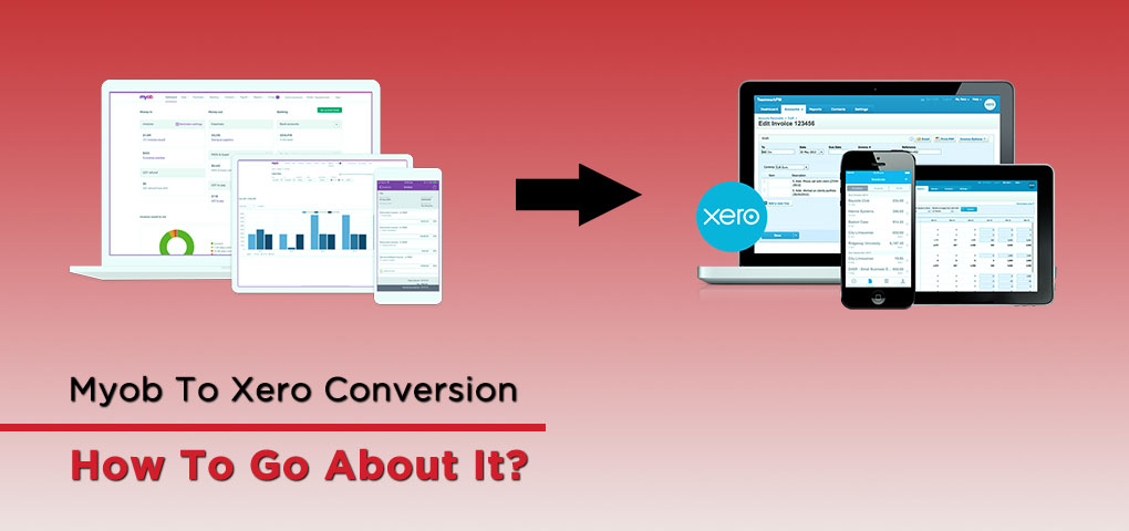 Myob To Xero Conversion How To Go About It