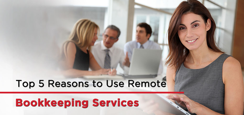 Top 5 Reasons to Use Remote Bookkeeping Service